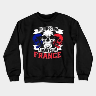 Never Underestimate A Man From France - French Gift Crewneck Sweatshirt